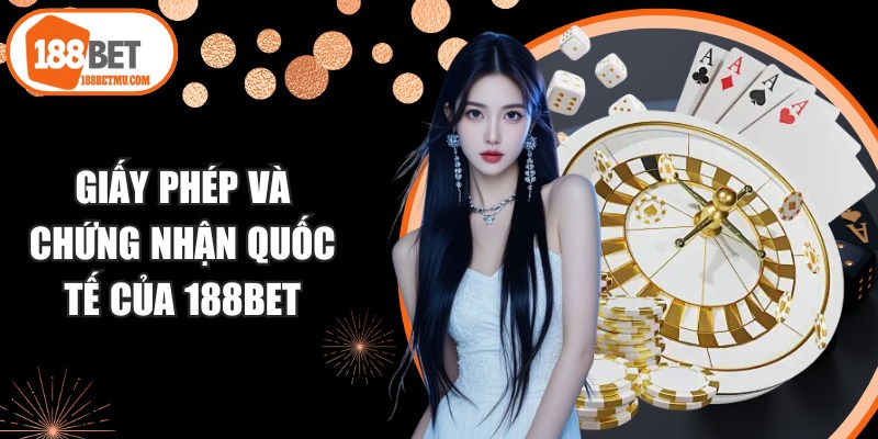 Giấy phép và chứng nhận quốc tế của 188BET